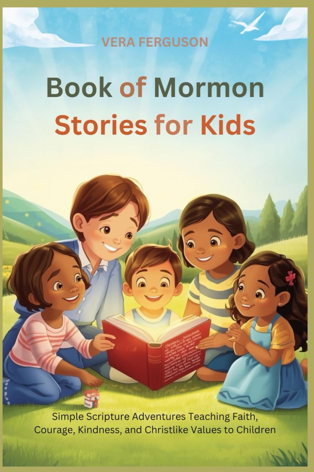 Book of Mormon Stories for Kids: Simple Scripture Adventures Teaching Faith, Courage, Kindness, and Christlike Values to Children