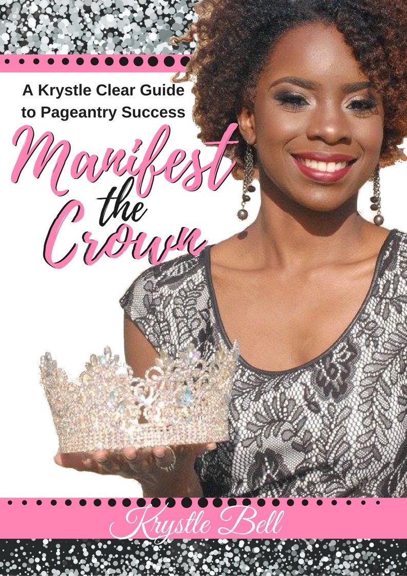 Manifest the Crown: A Krystle Clear Guide to Pageantry Success