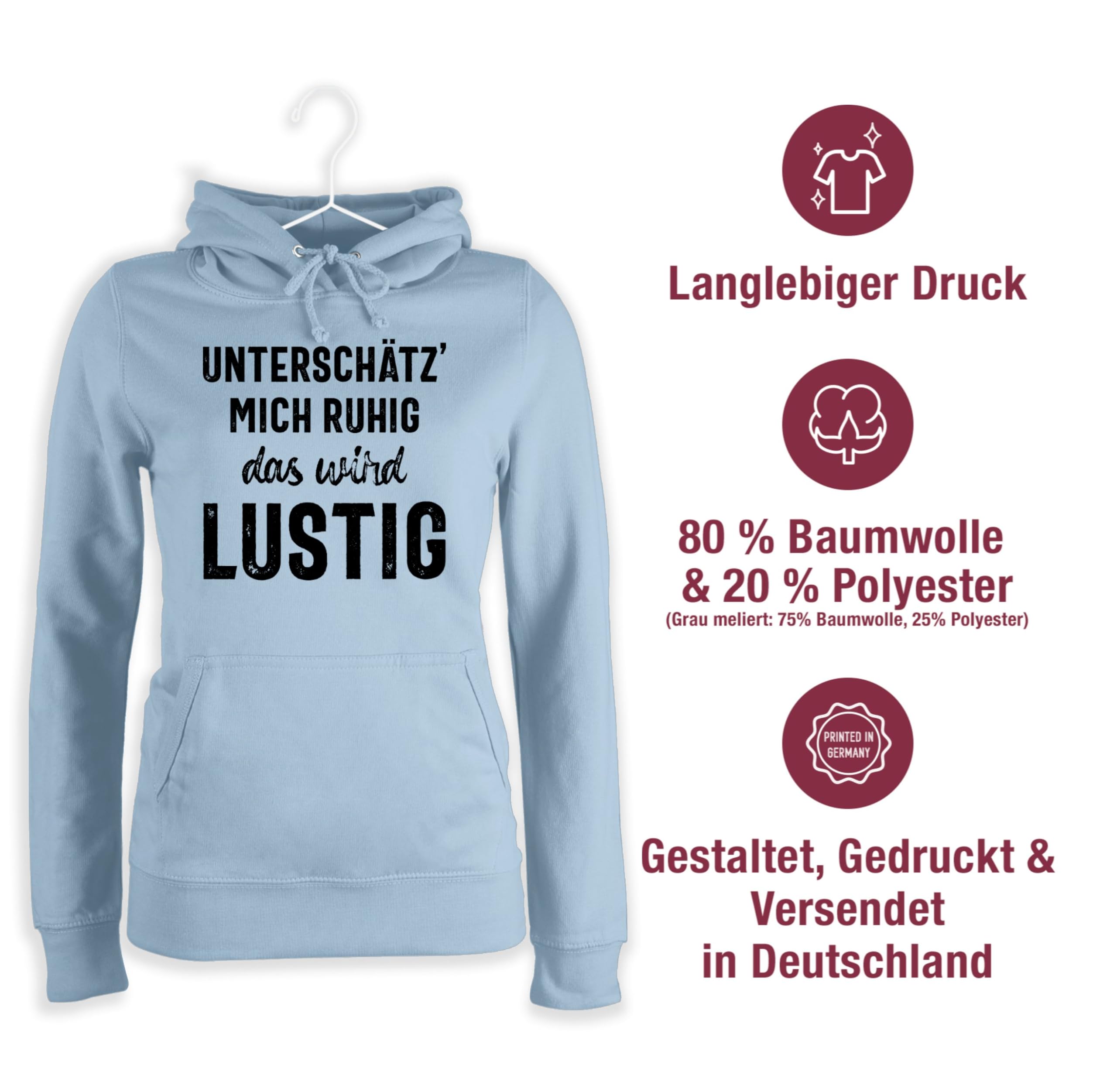 Shirtracer - Pullover Damen Hoodie Frauen - Sprüche Statement mit Spruch - Unterschätz Mich ruhig Wird lustig