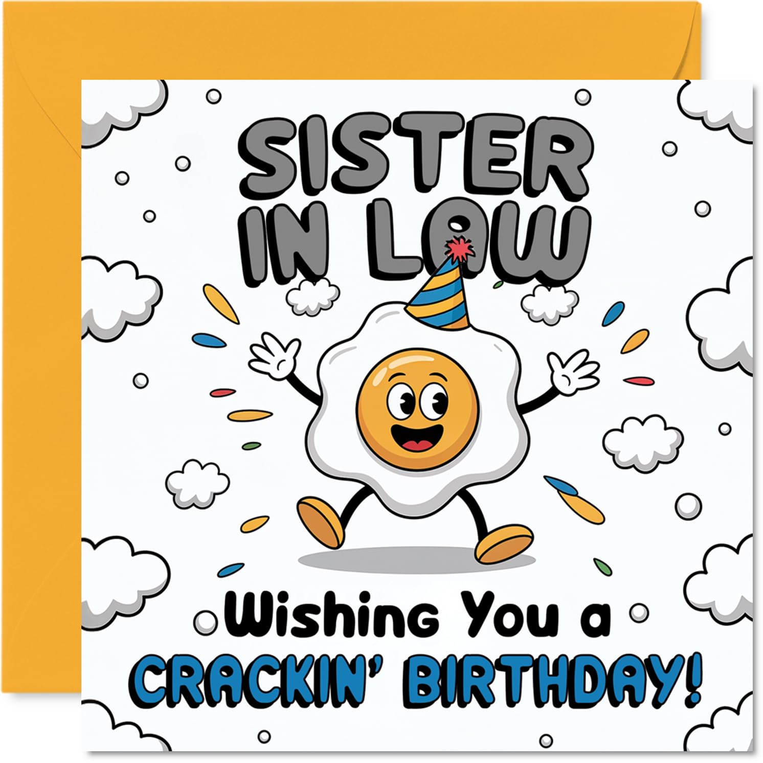 Funny Birthday Card for Sister in Law - Egg-cellent Birthday Laughs - Cartoon Egg in a Party Hat Brings Cheeky Charm - Sure to Crack a Smile - 145mm Square, Envelope Included