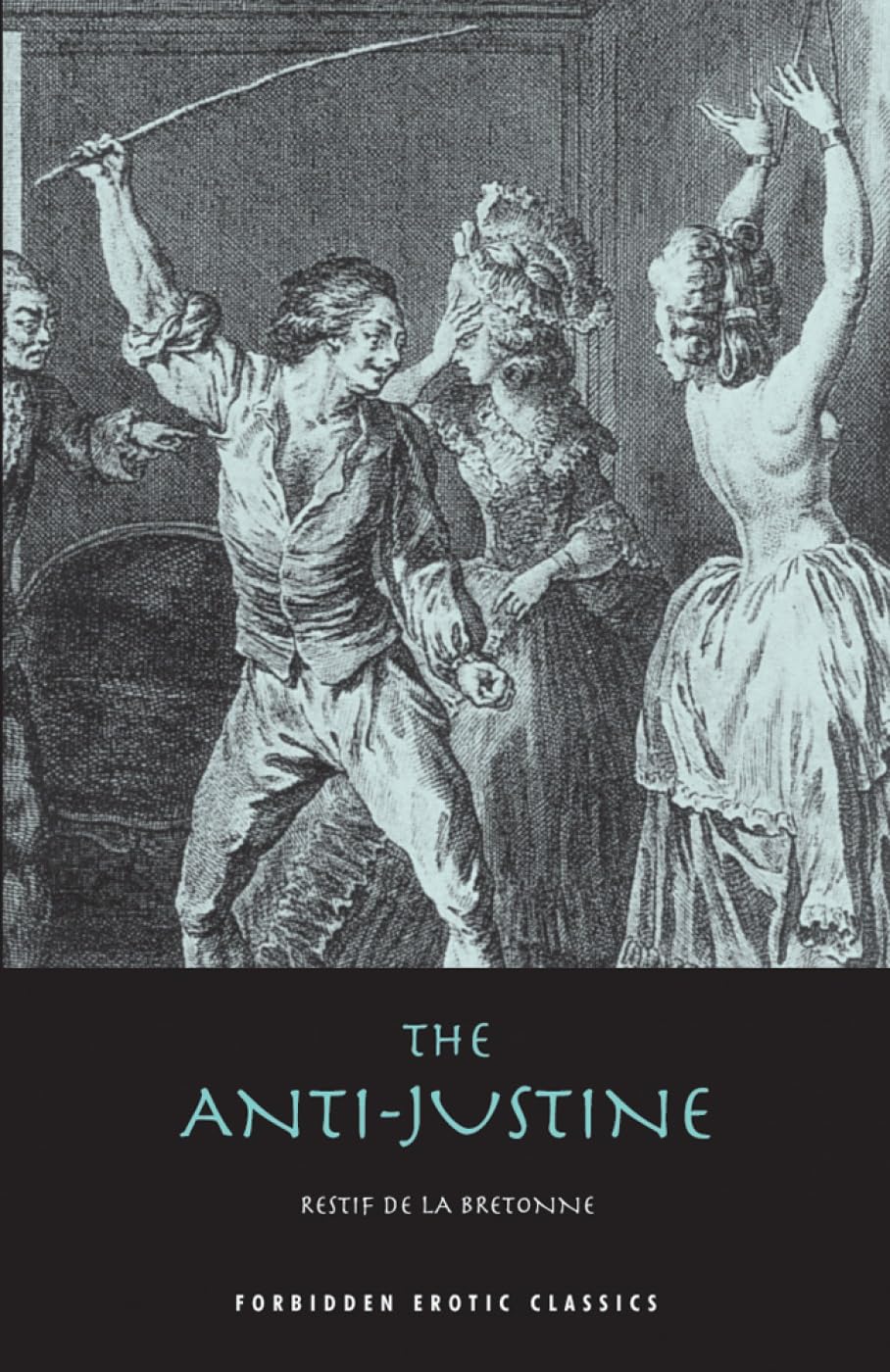 The Anti-Justine: Or, the Joys of Eros (Forbidden Erotic Classics)