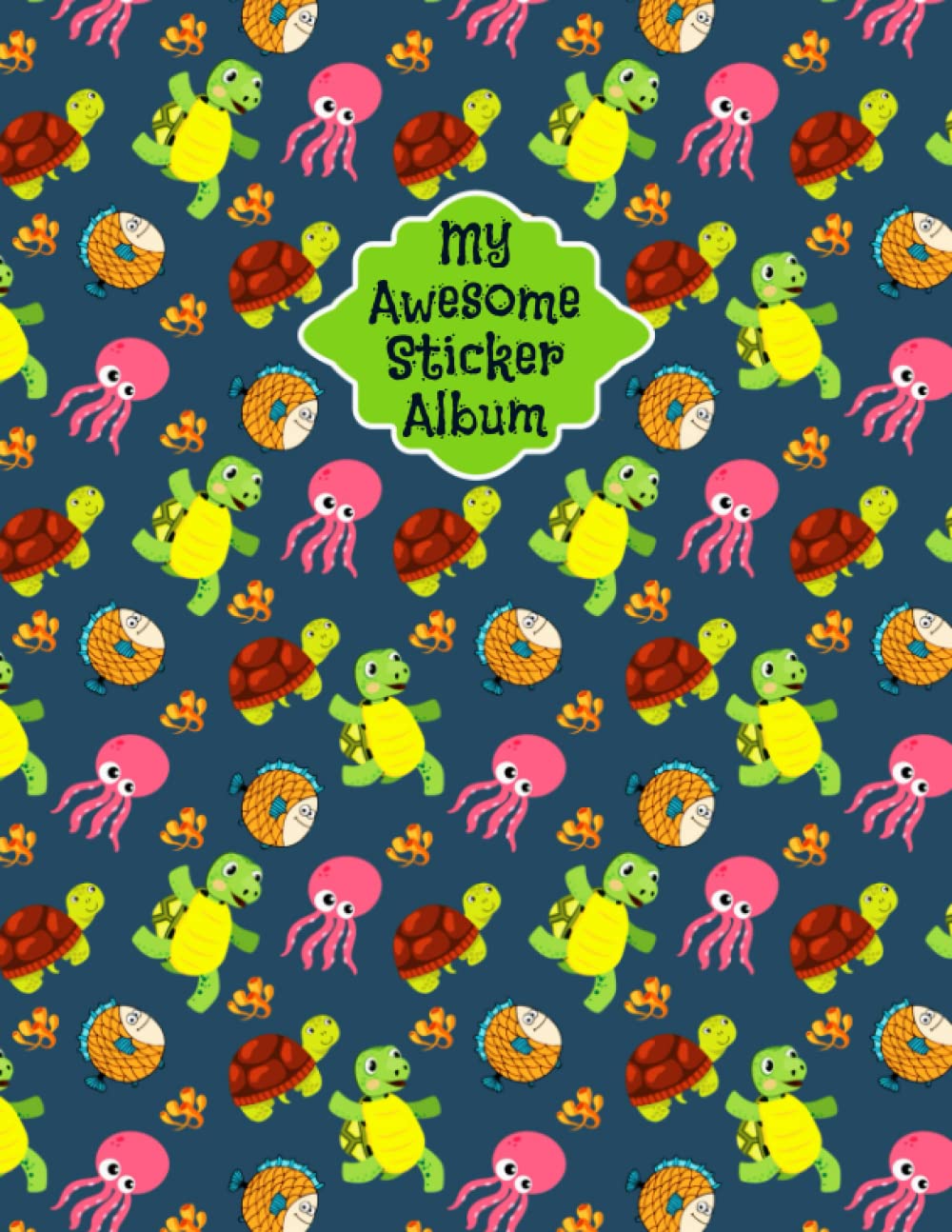 Independently published My Awesome Sticker Album: Blank Sticker Collecting Album For Boys, Girls, Kids, Toddlers And Adult, Funny Turtle And Octopus Pattern Themed Cover Stickers Book Organizer And Funny Gift For Kids