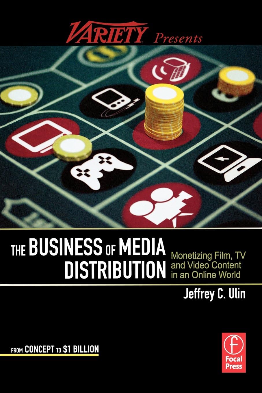 The Business of Media Distribution: Monetizing Film, TV and Video Content in an Online World (American Film Market Presents)
