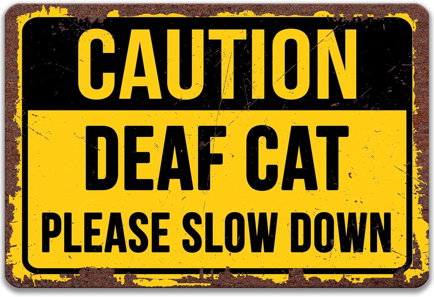SMAZDFXX Caution Deaf Cat Please Slow Down Sign Retro Vintage Wall Plaque Vintage Metal Signs for Outdoor Home Decor Room Door Accessories Poster Yard 5.5"x8"