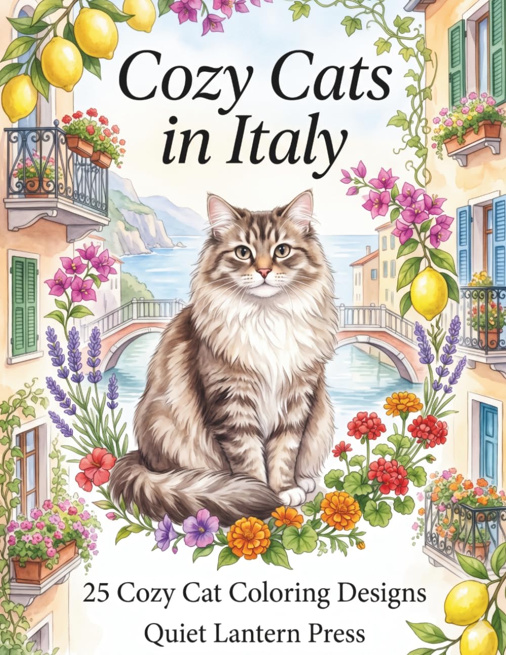 Cozy Cats in Italy: 25 Cozy Cat Coloring Designs Featuring Charming Italian Streets, Canals, Lemon Gardens, and Relaxing Travel Scenes (Whiskers Coloring Series)