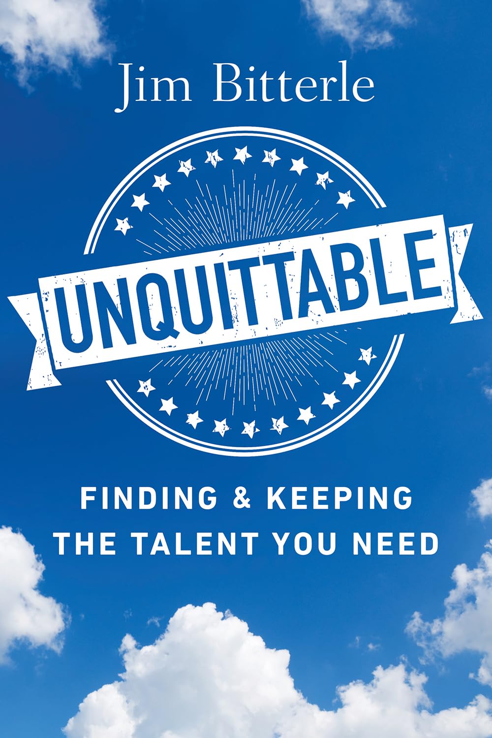 Buy Unquittable: Finding & Keeping the Talent You Need — BookShops.in