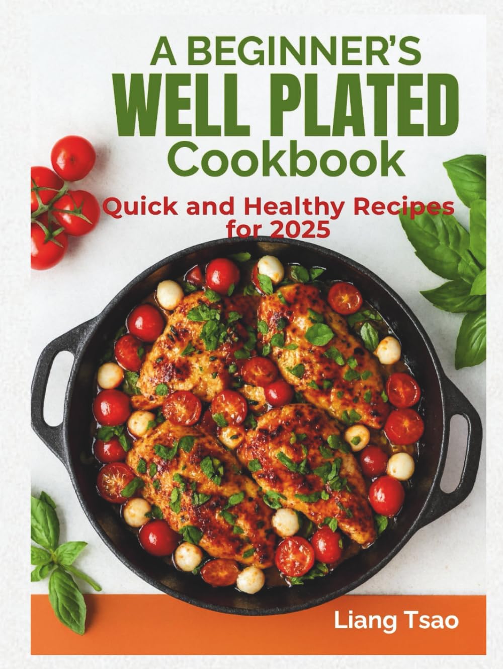 A Beginner’s Well Plated Cookbook: Quick and Healthy Recipes for 2025