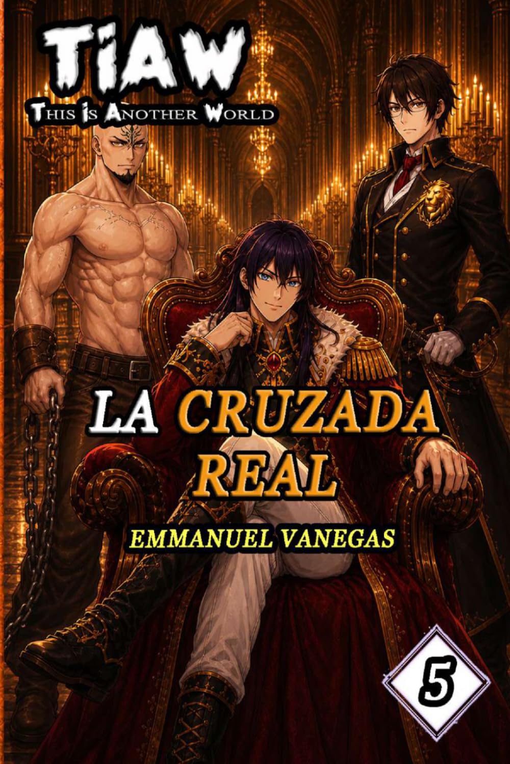 TIAW: Isekai LitRPG Vol. 5 — La Cruzada Real (Novela Ligera)