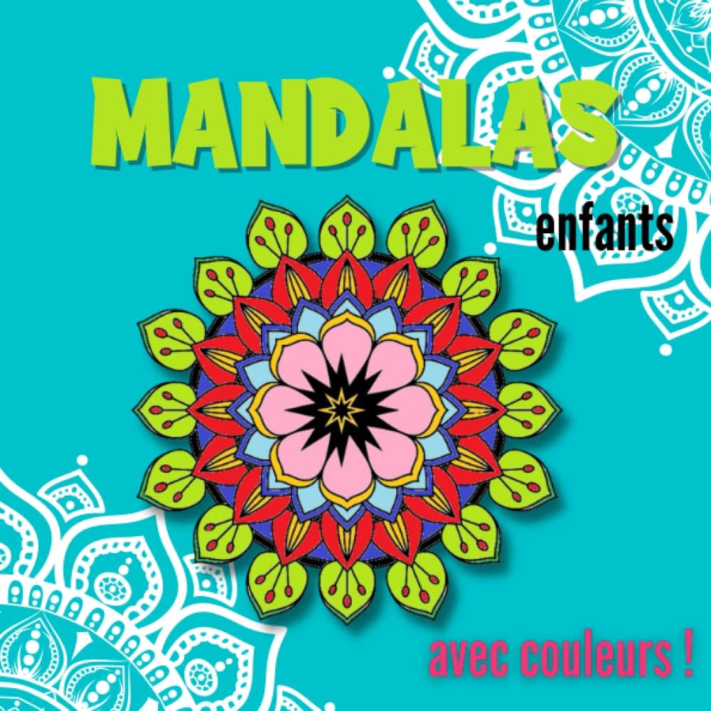 Independently published Cahier de coloriage mandalas pour enfants 4 - 10 ans.: Coloriage par numéro. Coloriage avec modèles. Cahier de coloriage mandalas anti-stress. Livre de coloriage relaxant. (French Edition)