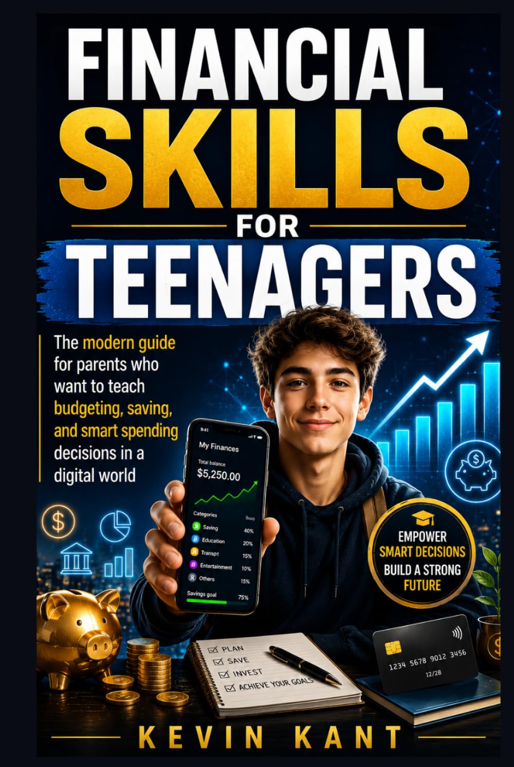 Financial Skills for Teenagers: The modern guide for parents who want to teach budgeting, saving, and smart spending decisions in a digital world