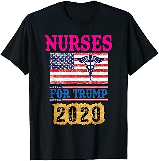 Nurses For Trump 2020 America President T-Shirt