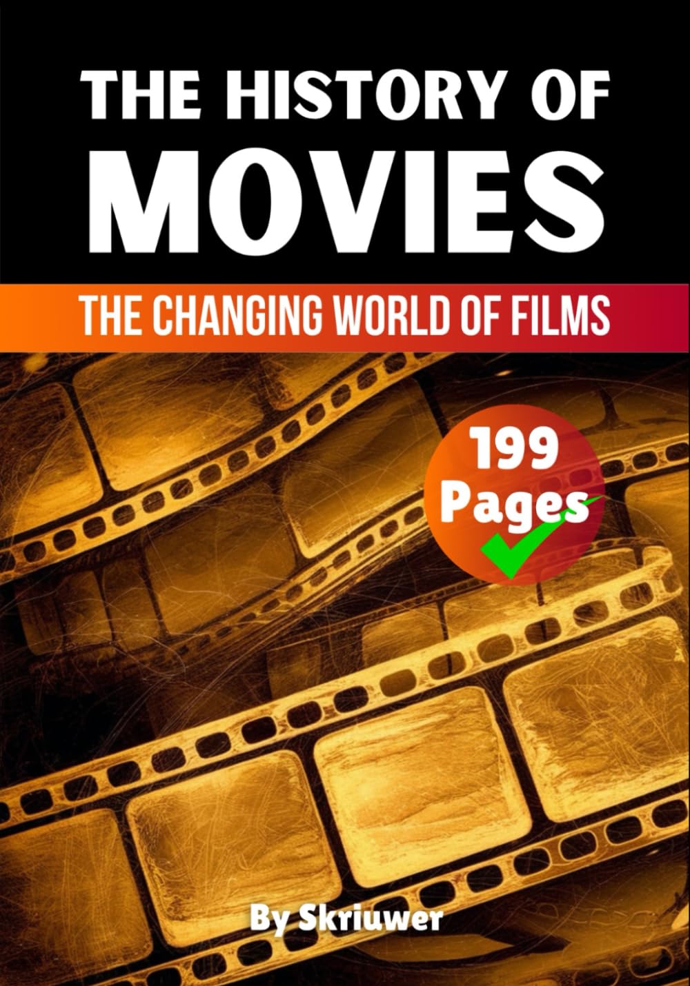The History of Movies: The Changing World of Films (The History Series)