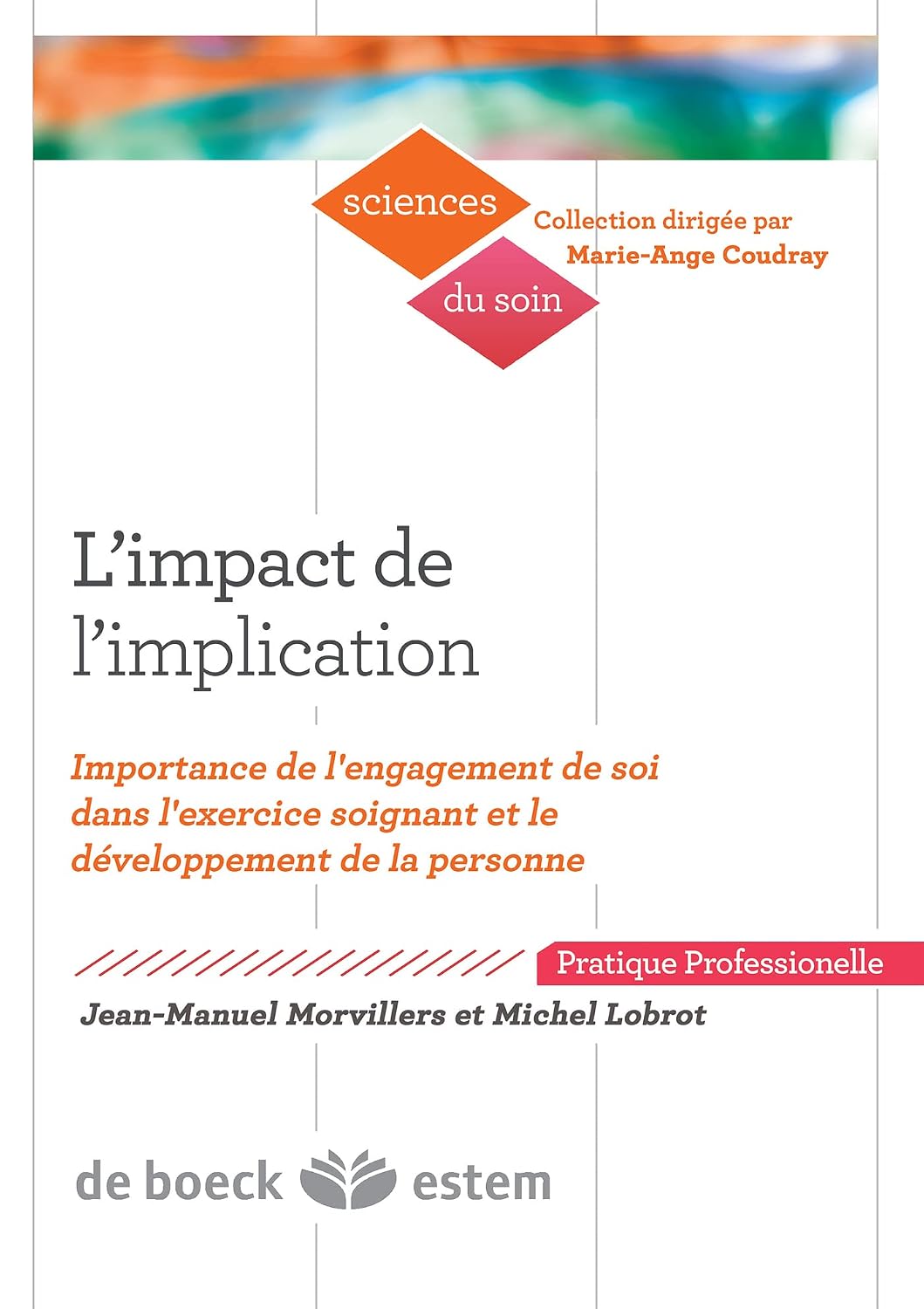 L'impact de l'implication: Importance de l'engagement de soi dans l'exercice soignant et le développement de la personne