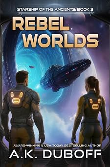 Rebel Worlds Starship of the Ancients Book 3