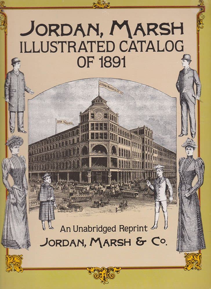 Jordan, Marsh Illustrated Catalog of 1891 An Unabridged Reprint