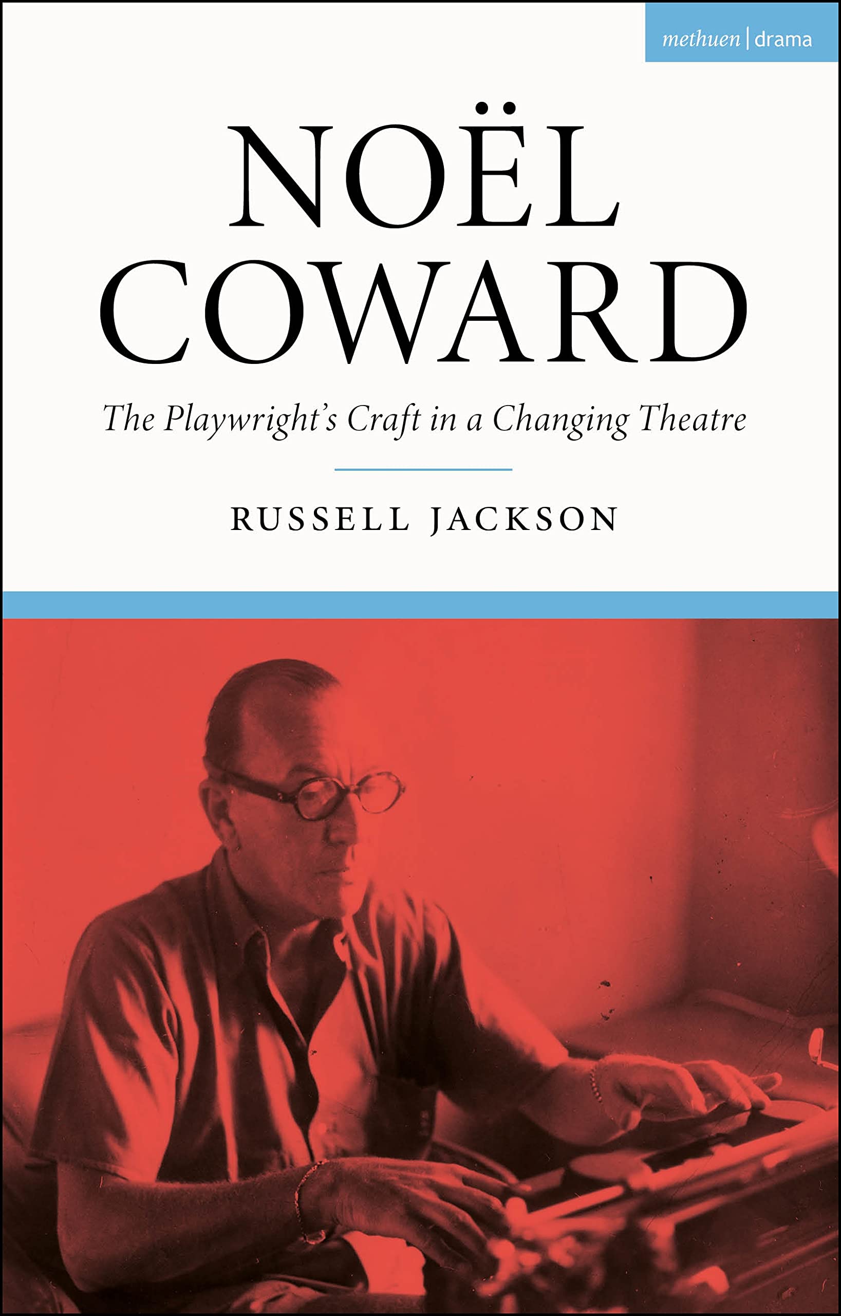Noël Coward The Playwright’s Craft British drama theatre history critique littéraire anglaise