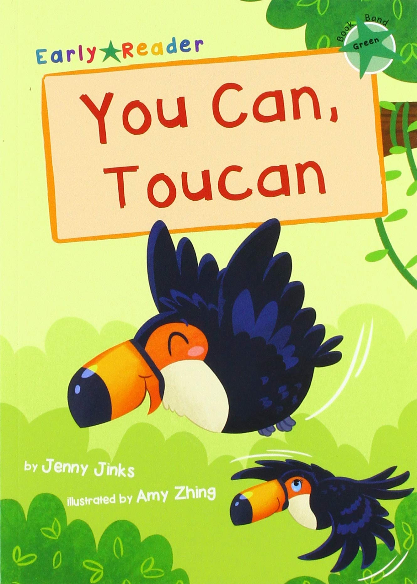 You Can, Toucan: (Green Early Reader) (Maverick Early Readers)