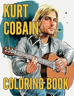 Kurt Cobain Coloring Book: Special Gift For Every True Fans To Celebrates With Their Idols