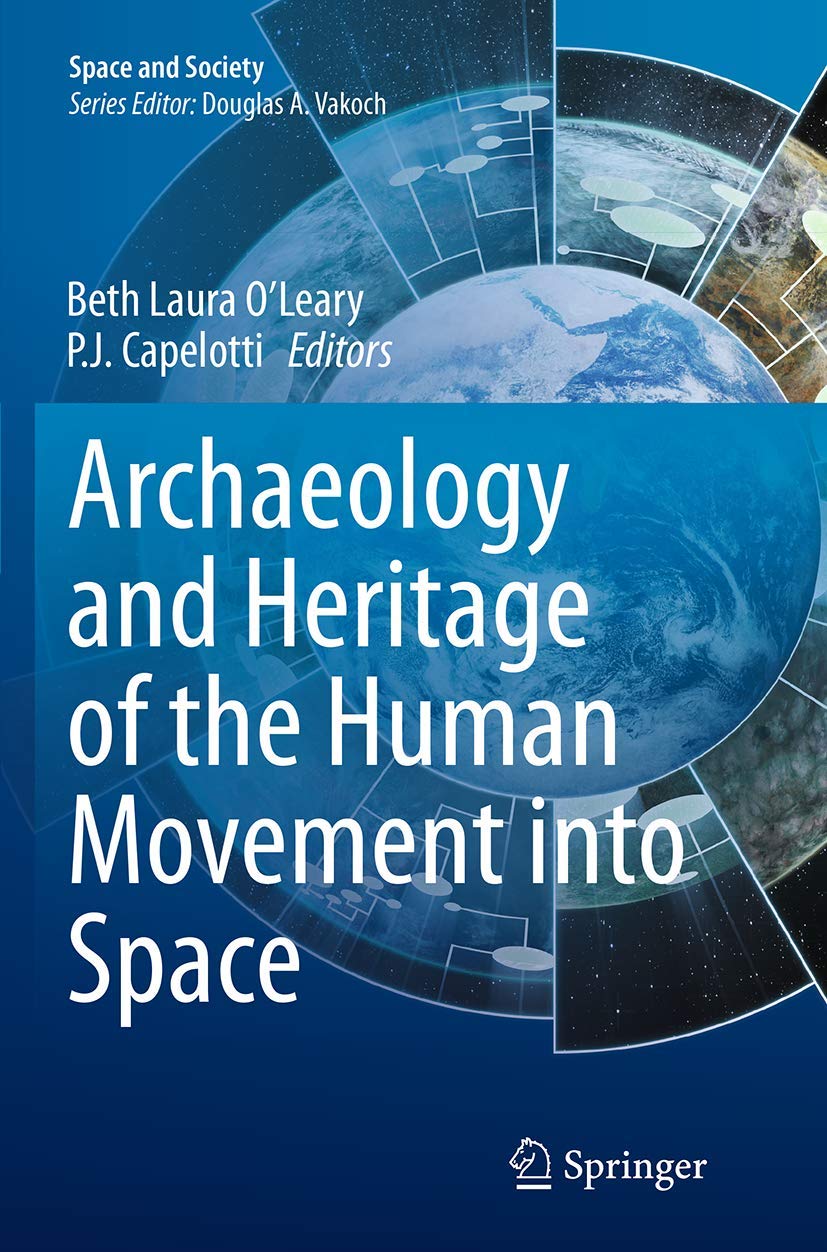 Archaeology and Heritage of the Human Movement into Space (Space and Society)