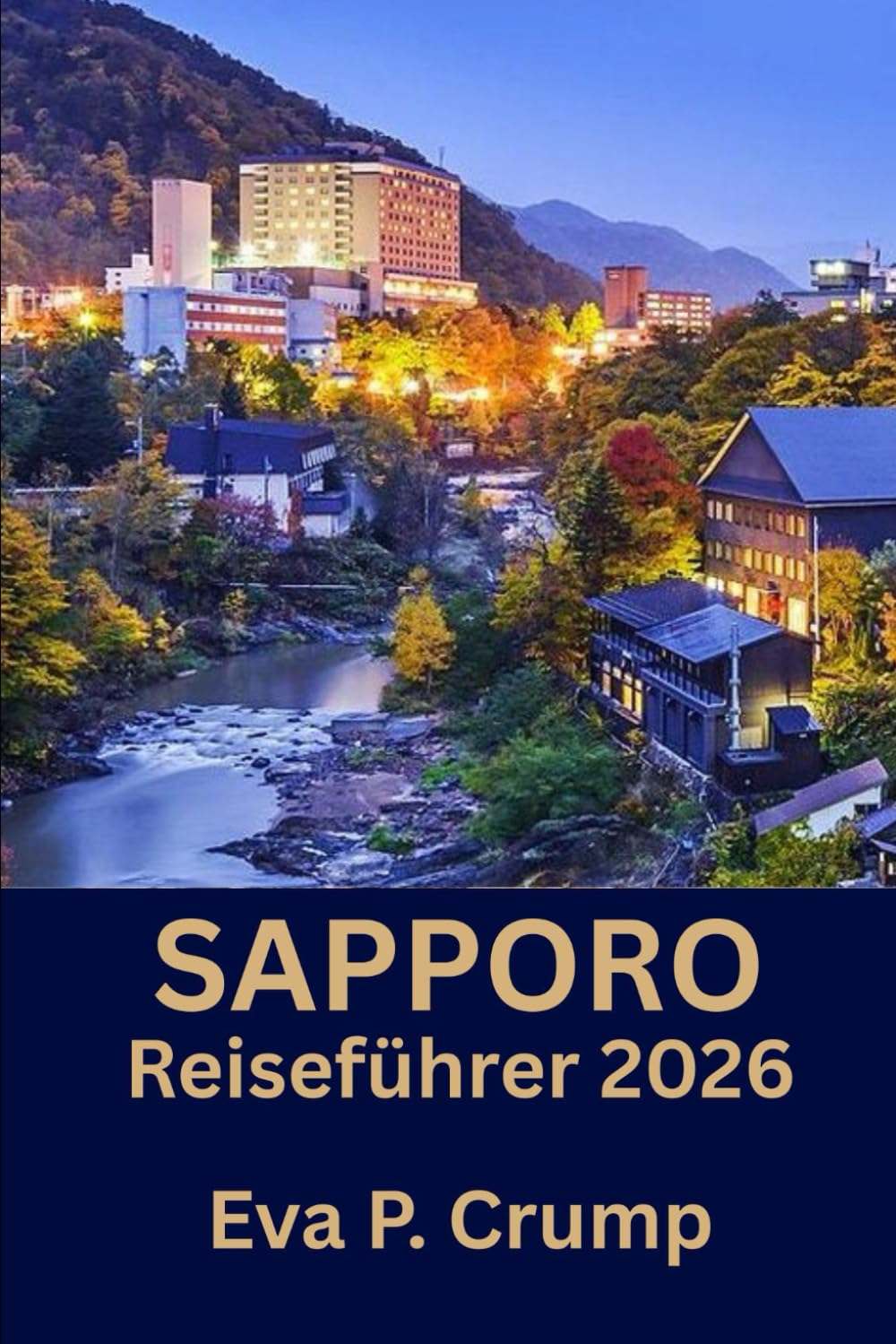 Sapporo: Sapporo neu entdeckt: Kultur, Kulinarik und Abenteuer für den anspruchsvollen Reisenden