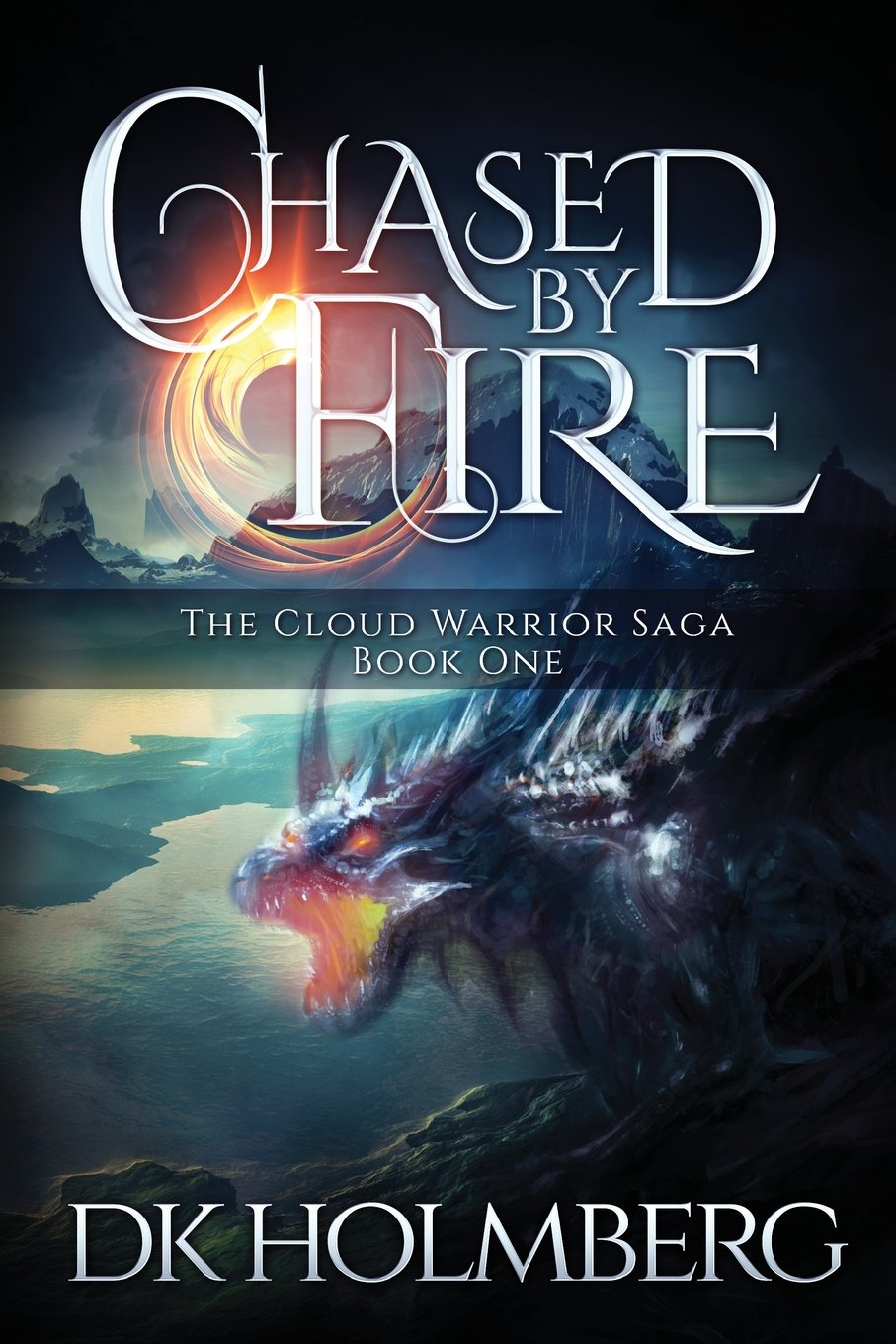 Chased by Fire: Volume 1 (The Cloud Warrior Saga)