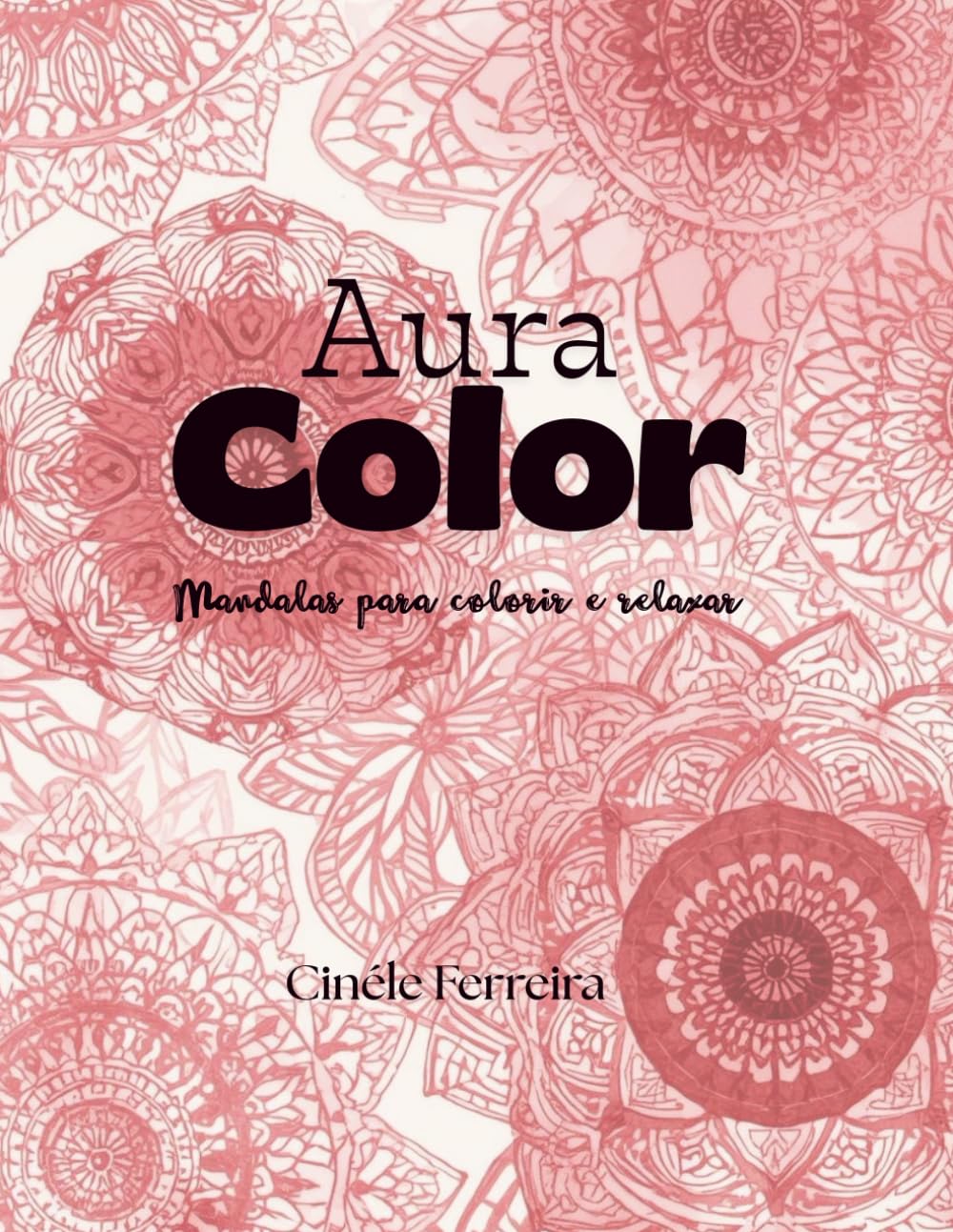 Aura Color: Mandalas para colorir e relaxar