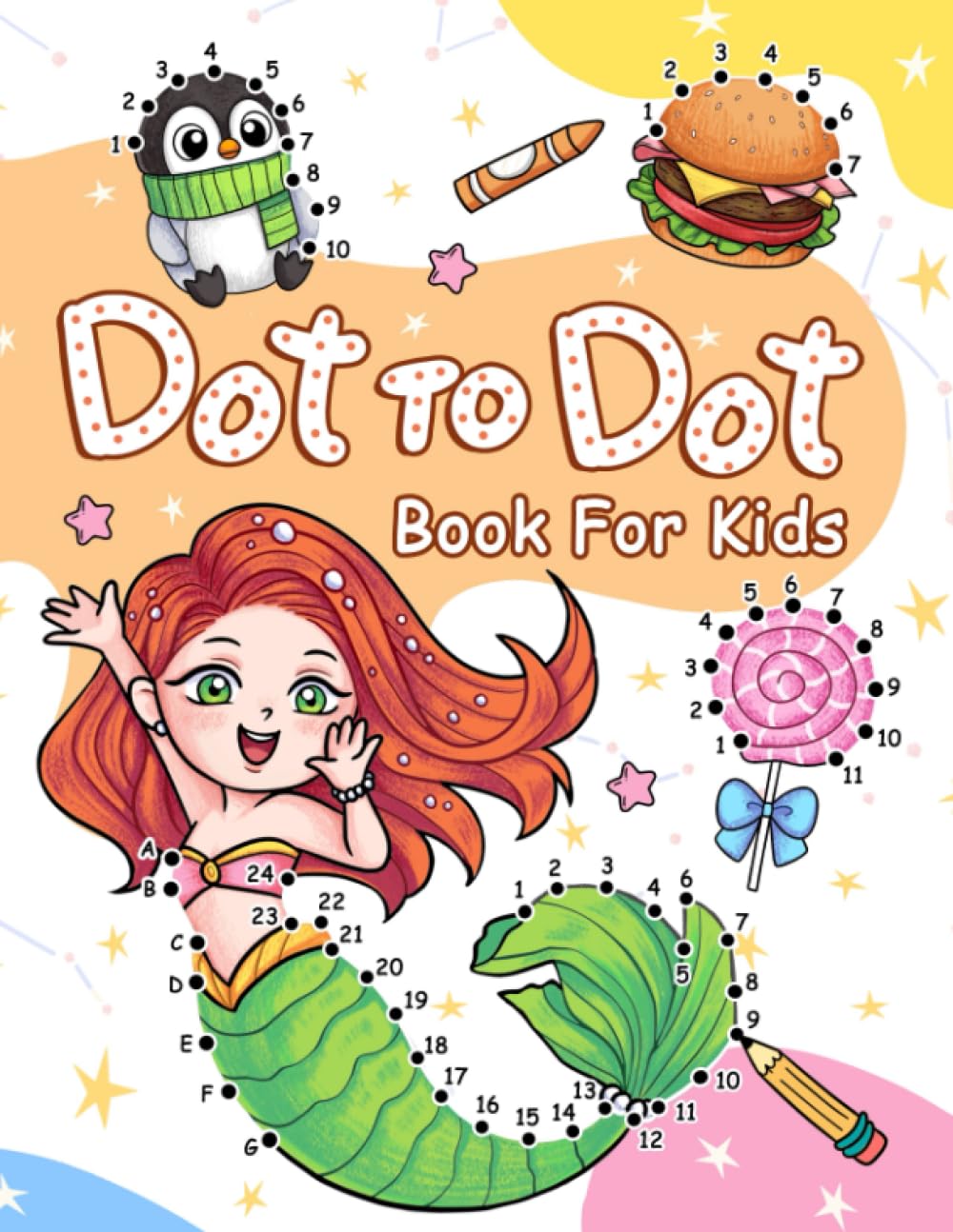 Dot To Dot: 100 Fun Connect the Dots Activity Book with Animals, Flowers, Cute Things and More for Kids