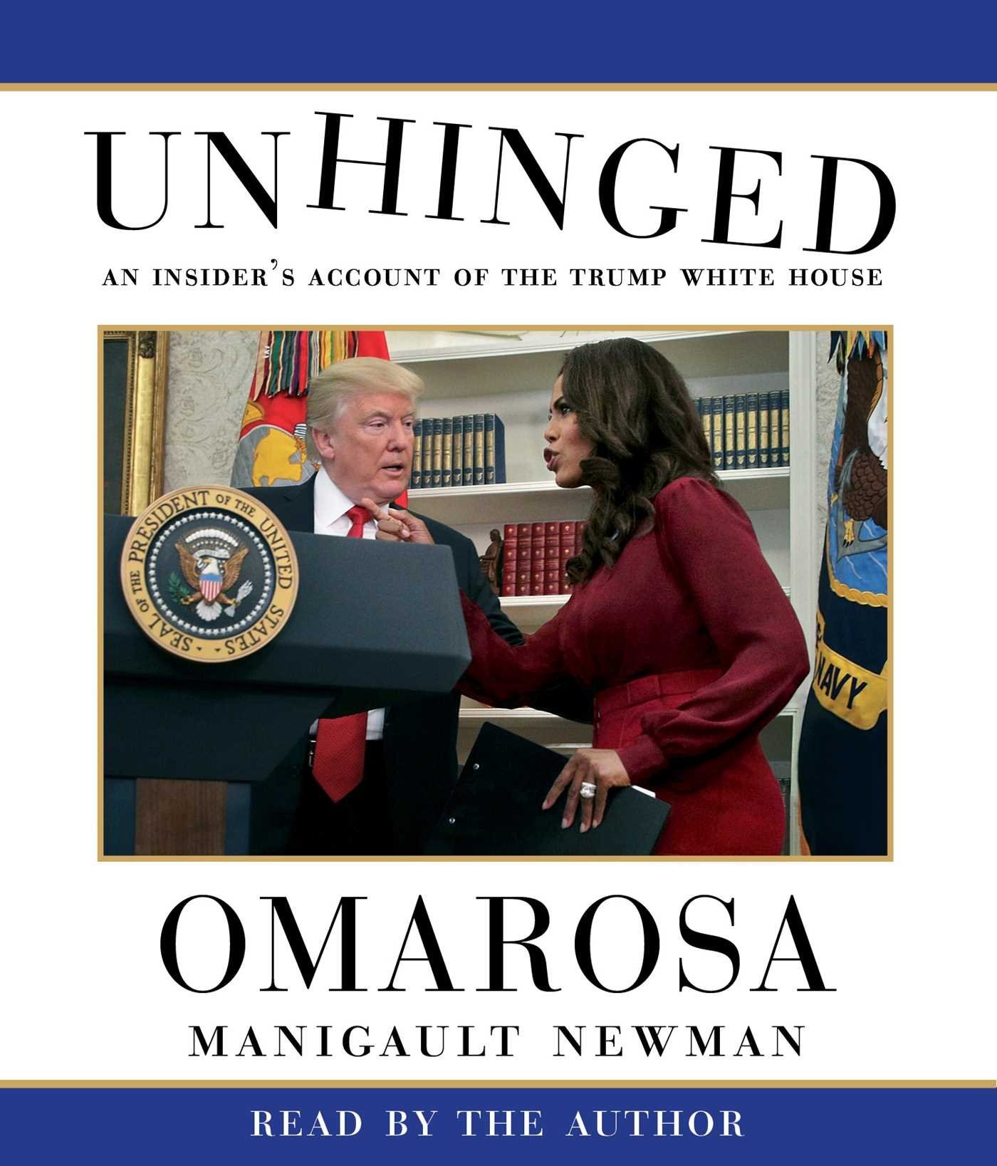 Unhinged: An Insider's Account of the Trump White House Manigault Newman, Omarosa