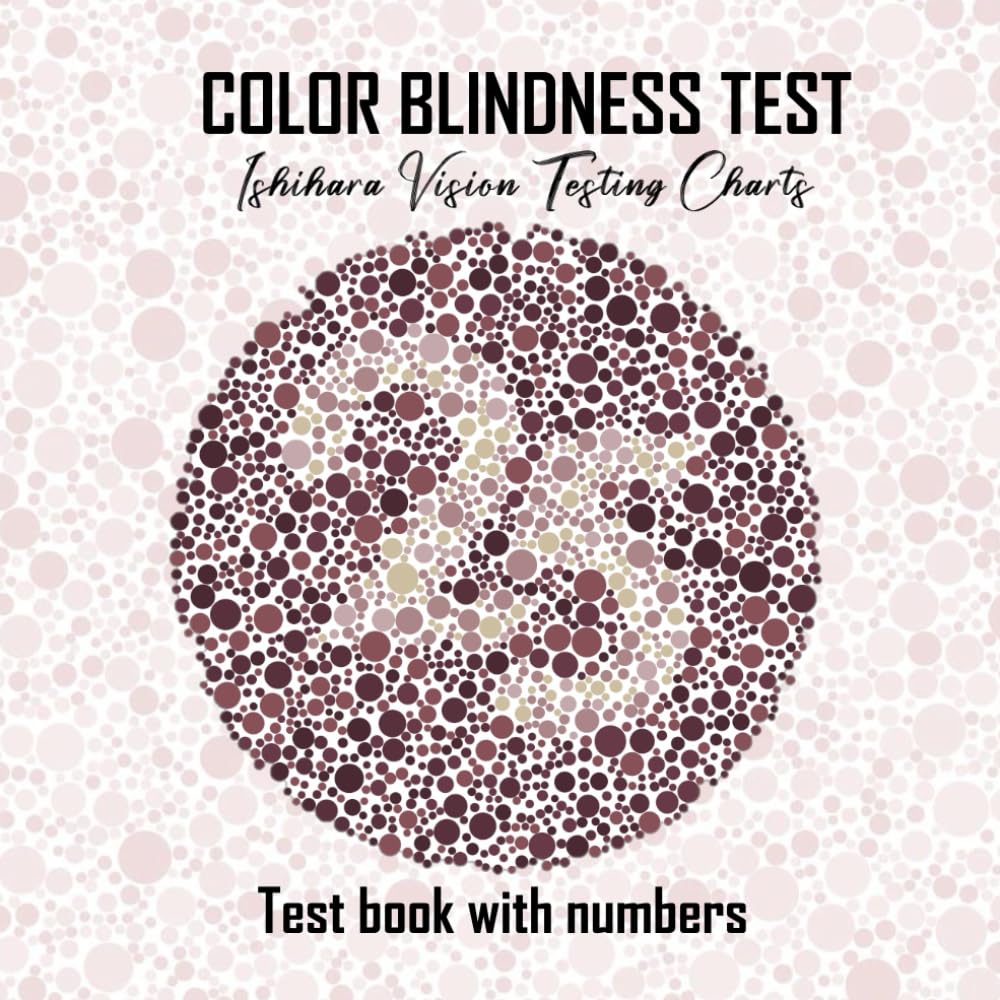 COLOR BLINDNESS TEST , Ishihara Vision Testing Charts: Test Book With NUMBERS