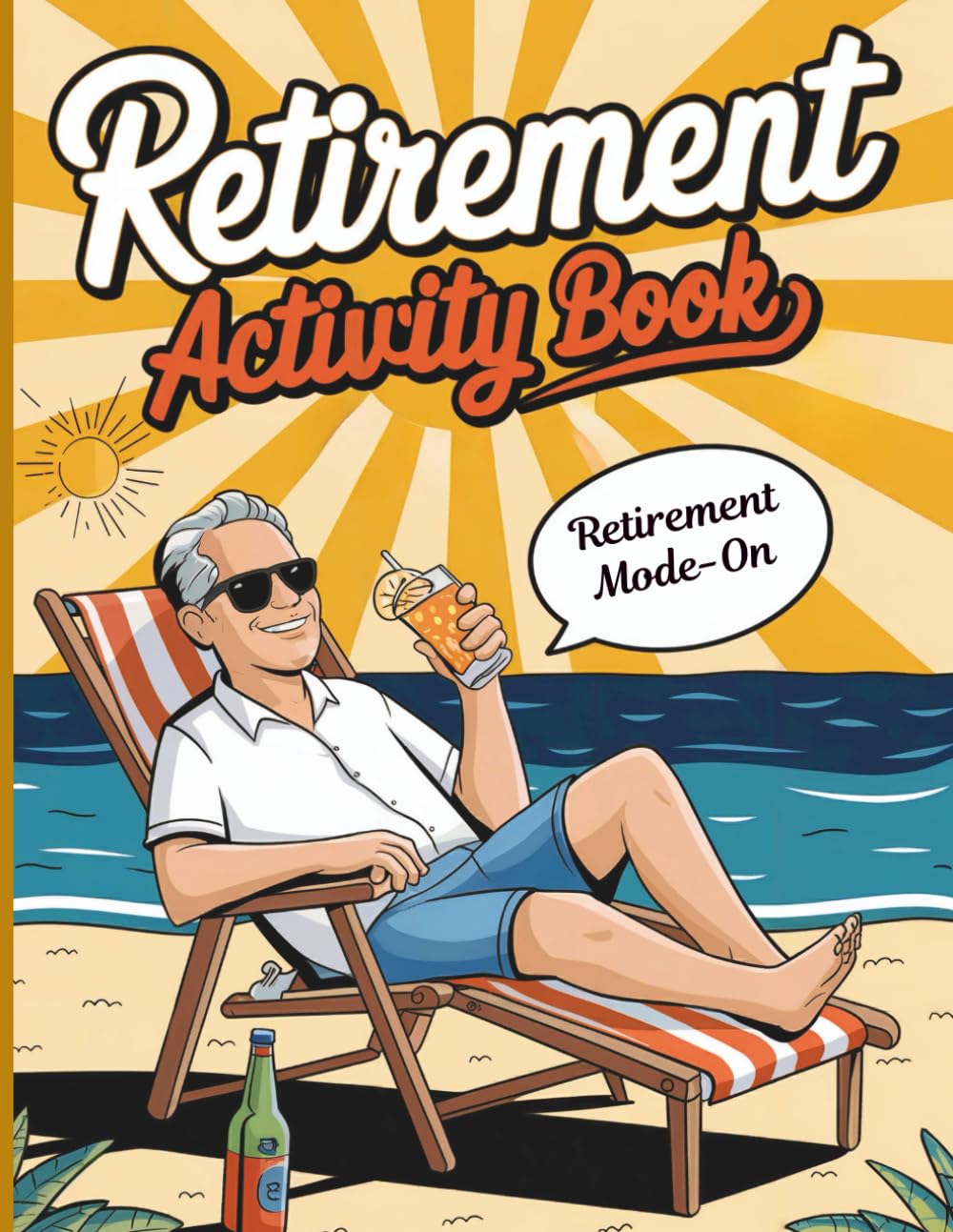 Retirement Activity Book: Funny Retirement Gift For Men, Fun and Challenging Puzzles, Word Search, Crossword, Sudoku, Mazes, and Coloring Pages