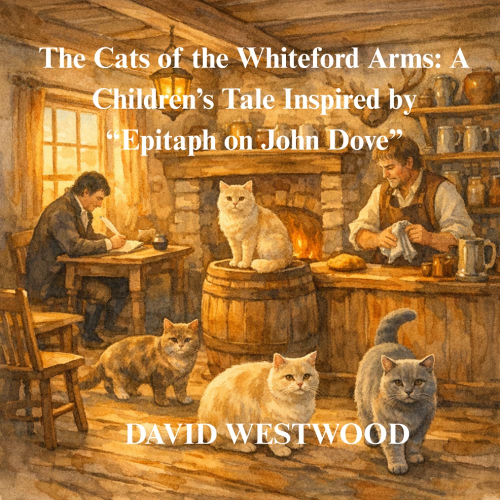 The Cats of the Whiteford Arms: A Children’s Tale Inspired by “Epitaph on John Dove” (Robert Burns for children)
