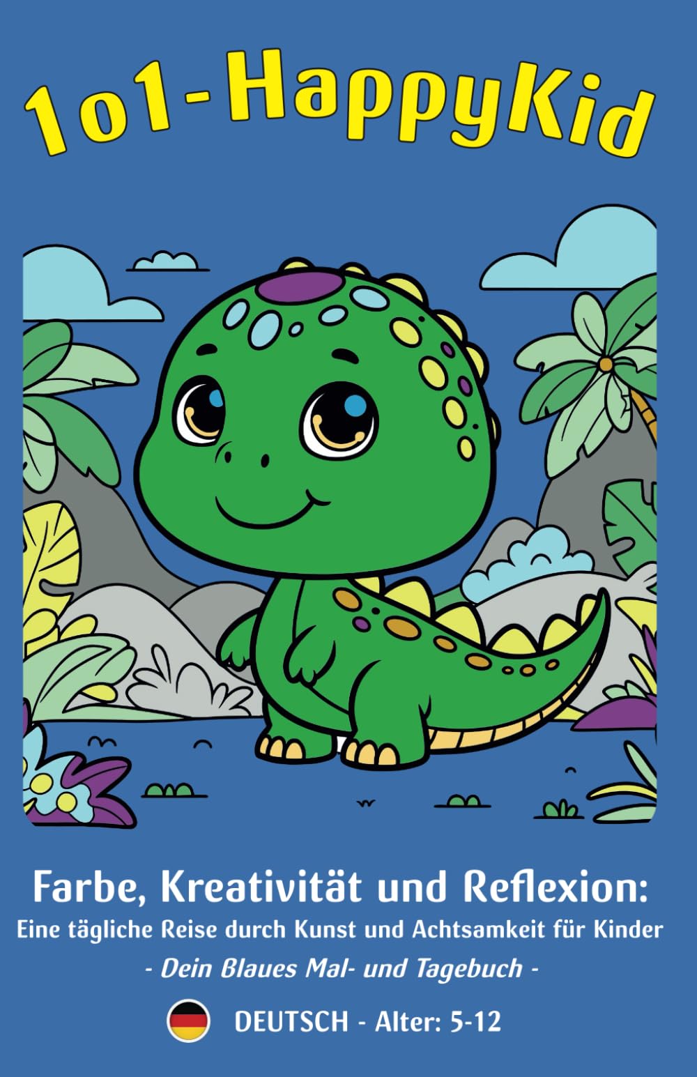1o1 - HappyKid: Farbe, Kreativität und Reflexion: Eine tägliche Reise durch Kunst und Achtsamkeit für Kinder - Dein Blaues Mal- und Tagebuch