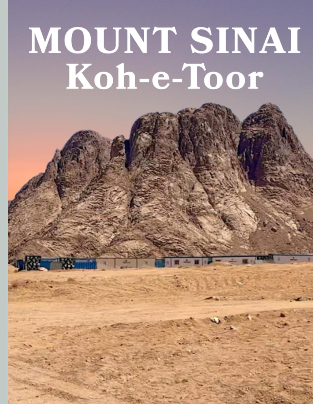 Mount Sinai: A Journey Through Biblical Archaeology, Ancient Pilgrimage, and the Search for the Mountain of God