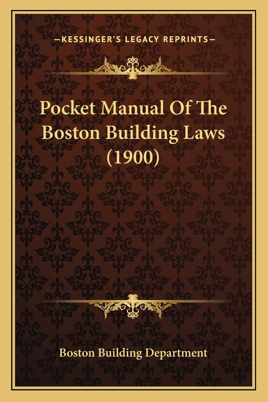 Pocket Manual Of The Boston Building Laws (1900)