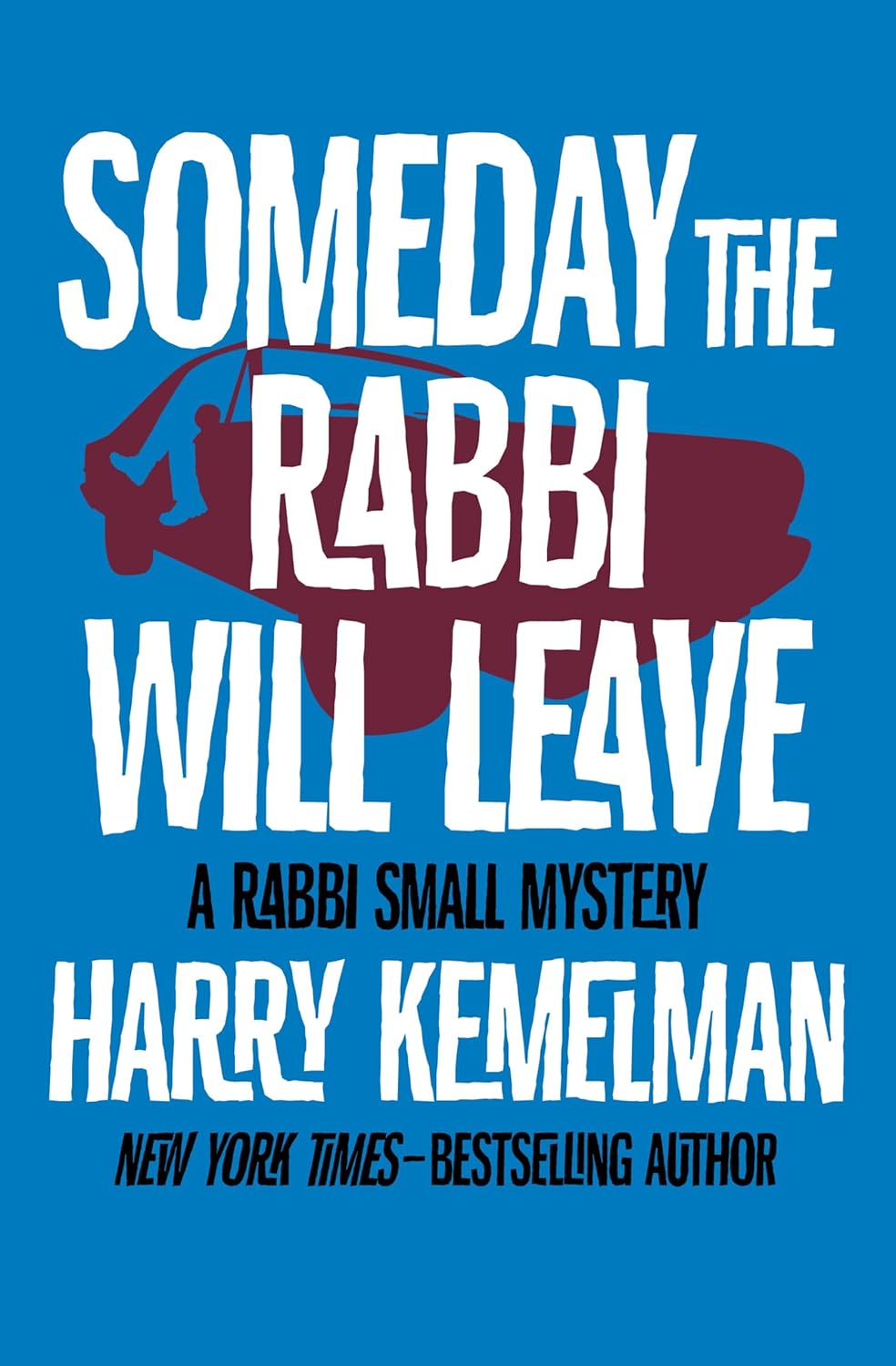 Someday the Rabbi Will Leave (The Rabbi Small Mysteries Book 9)      Kindle Edition