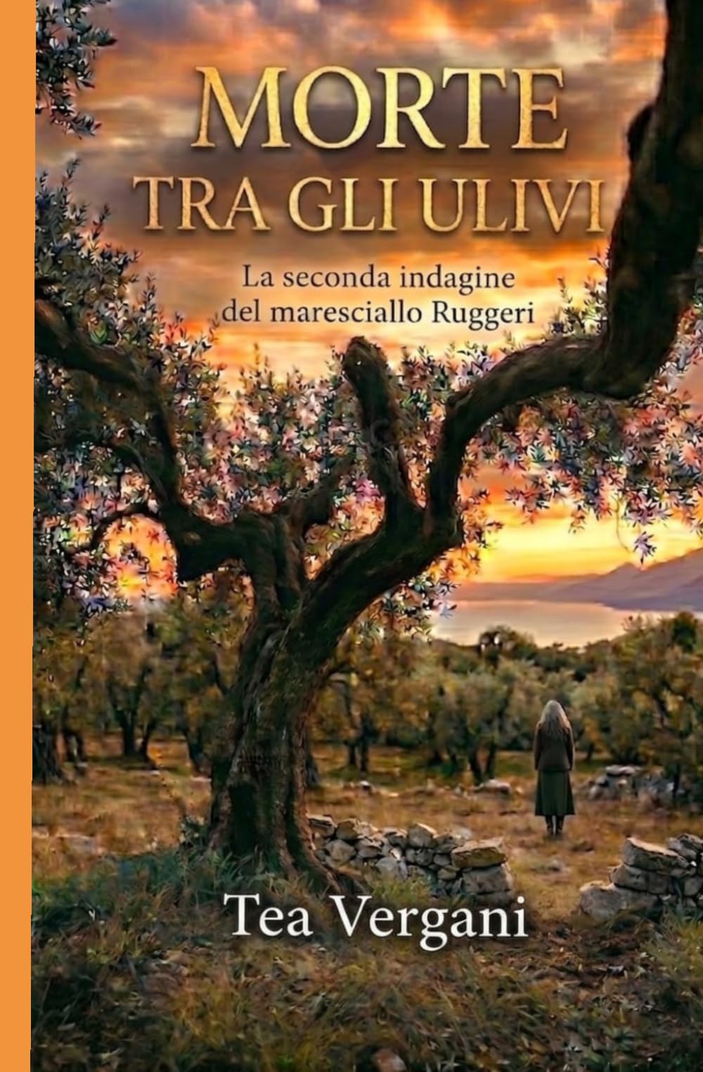 MORTE TRA GLI ULIVI: La seconda indagine del maresciallo Ruggeri – Un giallo tra misteri, ulivi e segreti sul lago di Garda