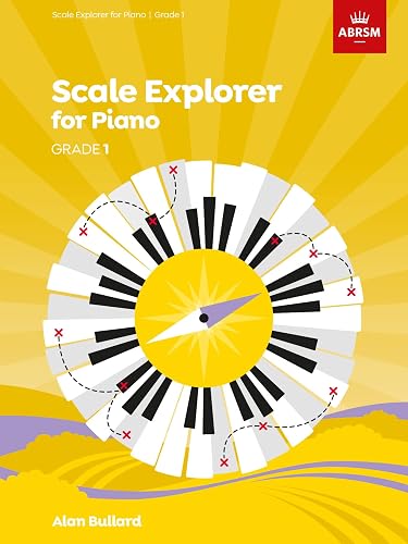 Scale Explorer for Piano, Grade 1 (ABRSM Scales &amp; Arpeggios)