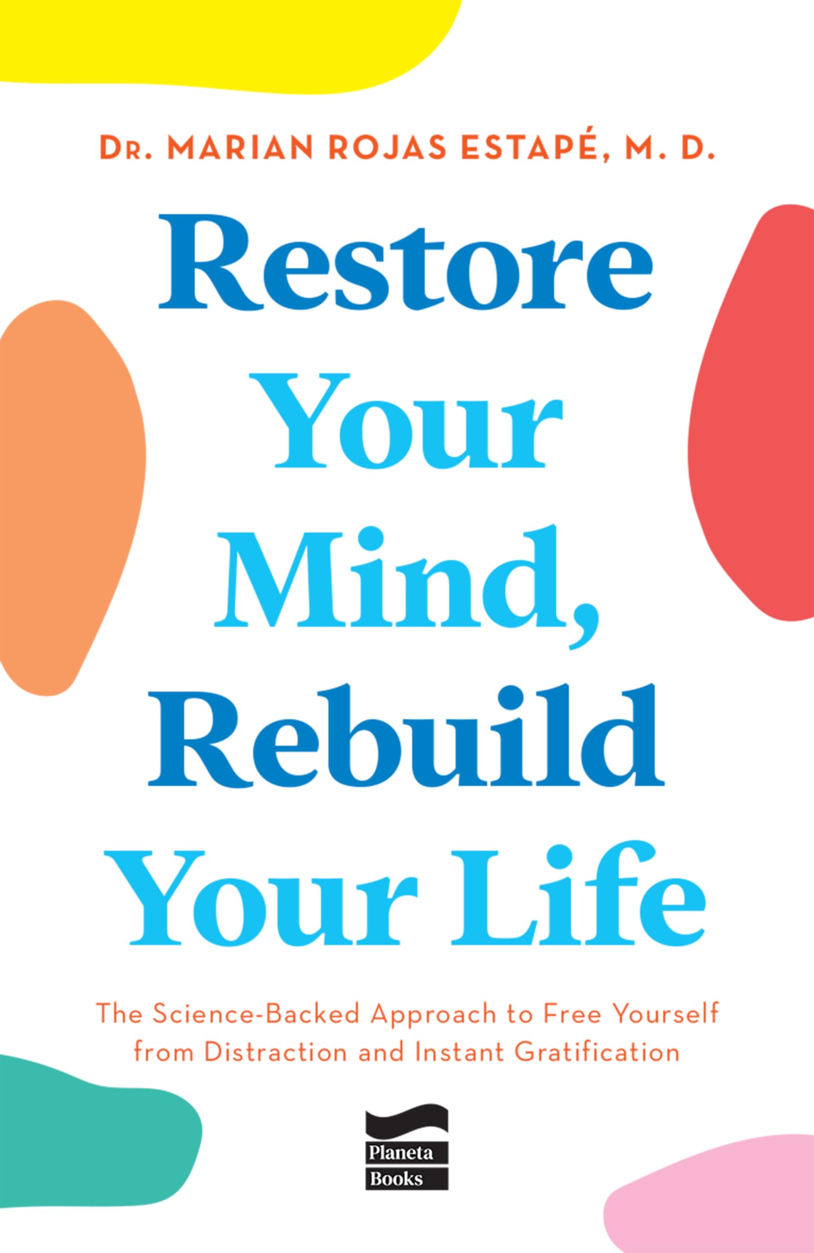 Restore Your Mind, Rebuild Your Life: The Science-Backed Approach