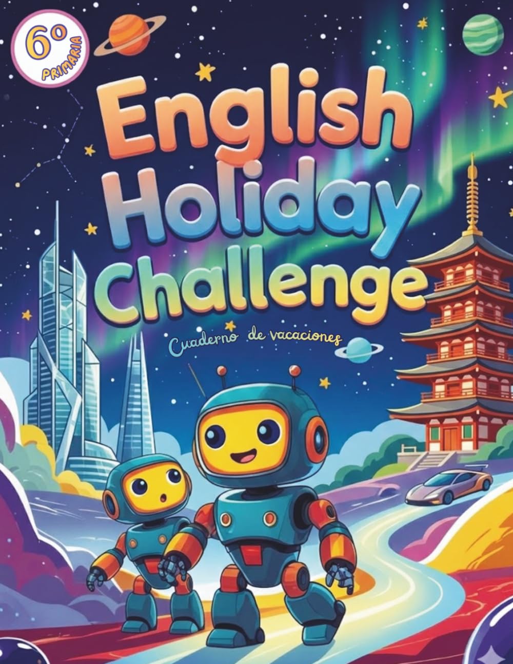 English Holiday Challenge 6º Primaria: Cuaderno de vacaciones