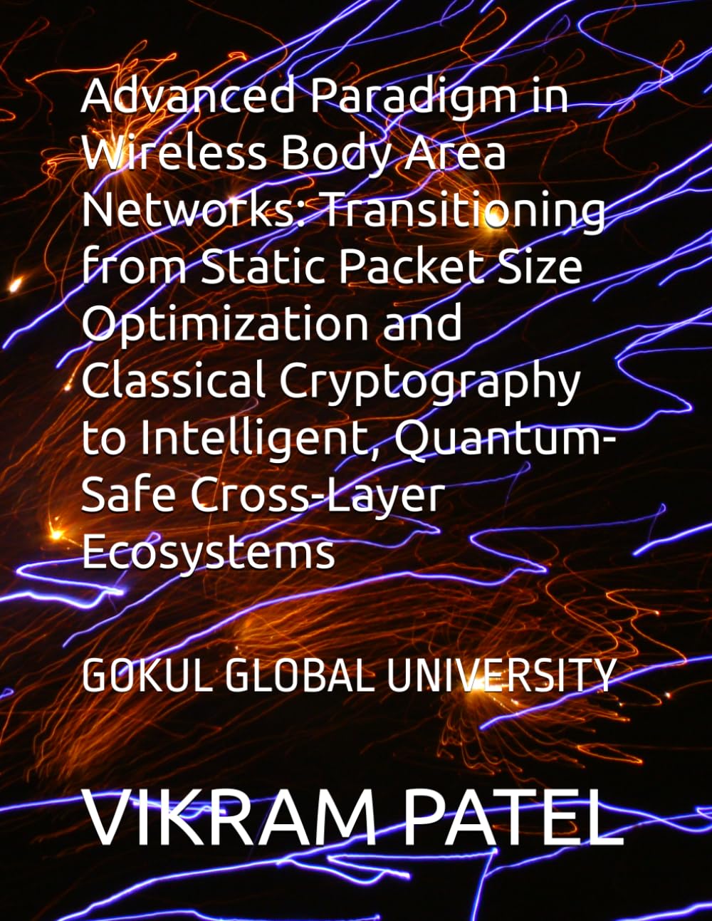 Advanced Paradigm in Wireless Body Area Networks: Transitioning from Static Packet Size Optimization and Classical Cryptography to Intelligent, Quantum-Safe Cross-Layer Ecosystems
