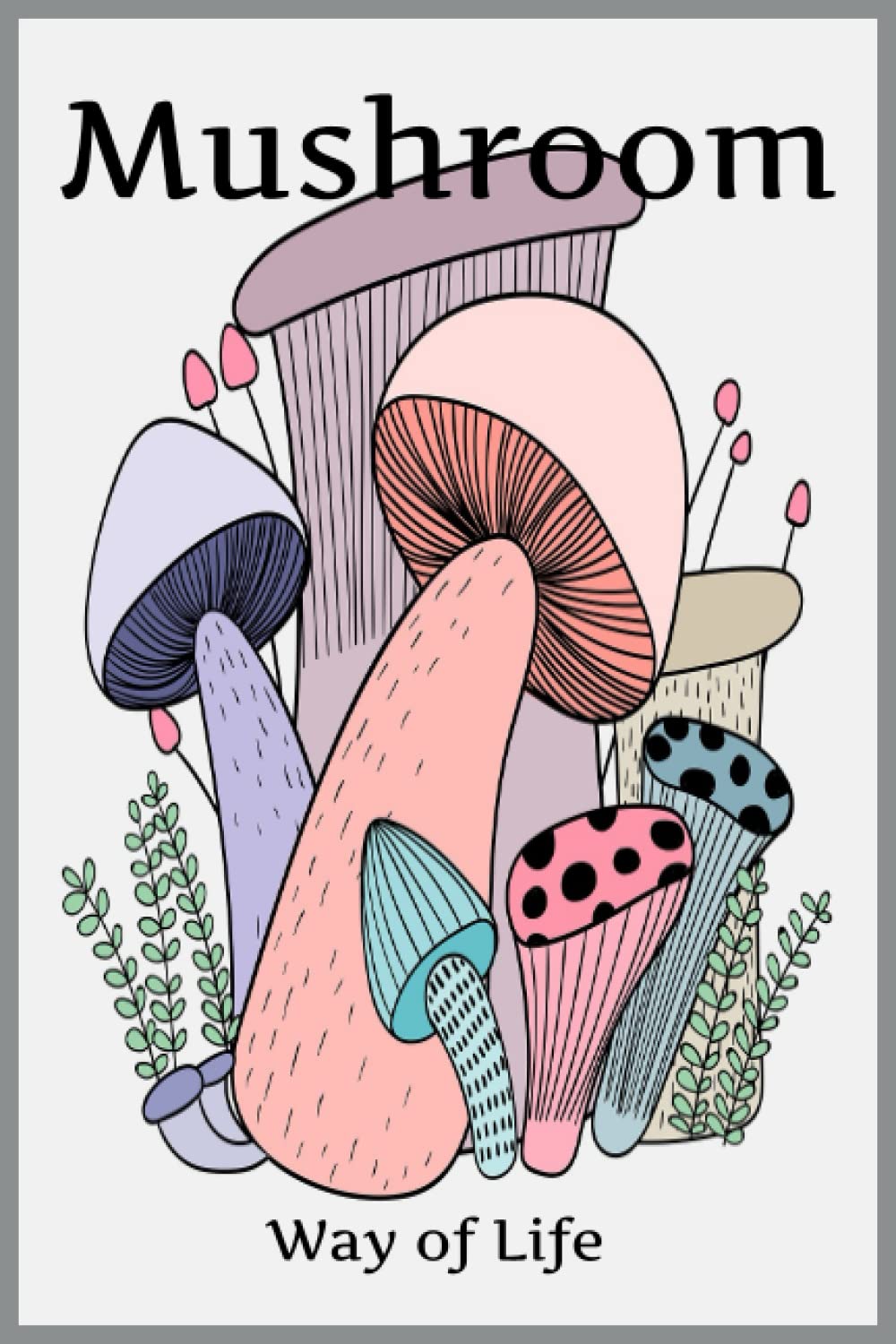 Mushroom Way of Life Journal
