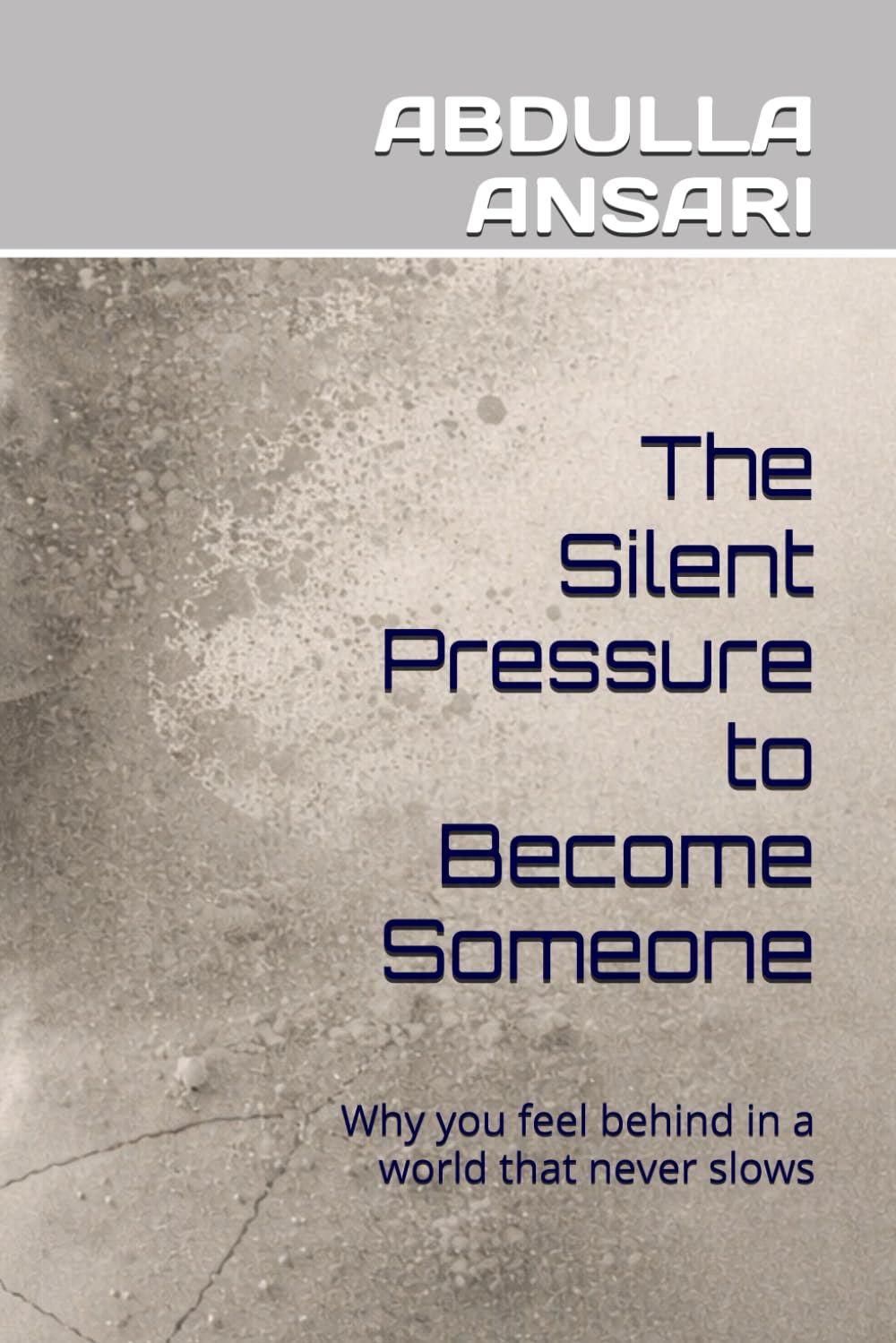 The Silent Pressure to Become Someone: Why you feel behind in a world that never slows