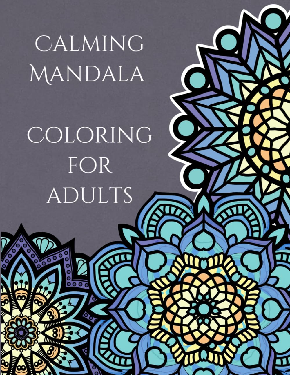Calming Mandala Coloring Book for Adults
