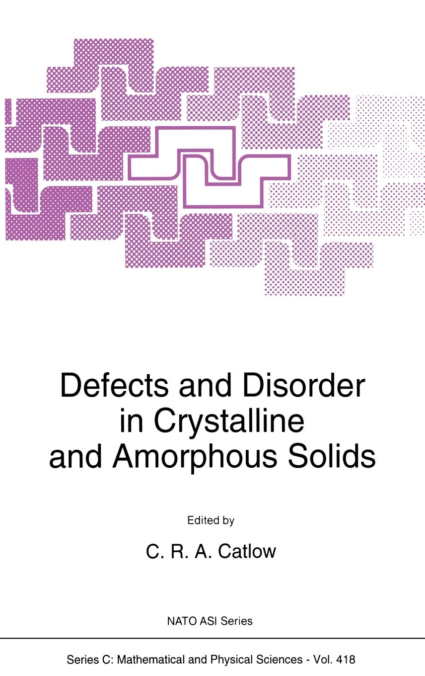 Defects and Disorder in Crystalline and Amorphous Solids: 418 (Nato Science Series C:, 418)