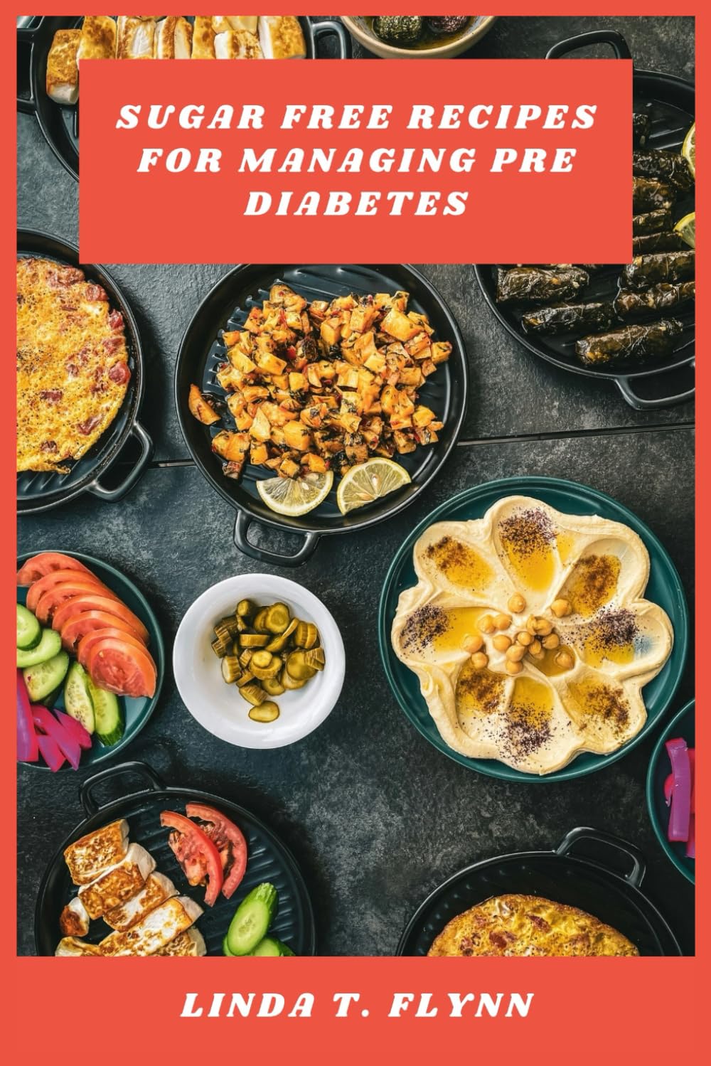 Sugar Free Recipes for Managing Pre Diabetes: Delicious, Easy-to-Follow Meals and Snacks to Support Blood Sugar Control and Promote Healthy Weight Management