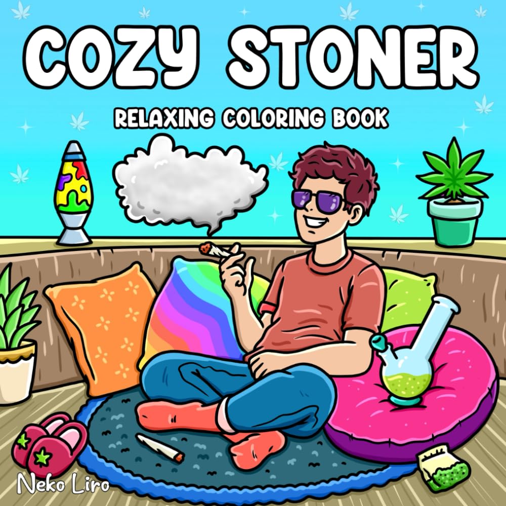 Cozy Stoner: Stoner Coloring Book for Adults featuring Trippy and Groovy Girls, Boys, Friends and Weed Themed Designs for Relaxation