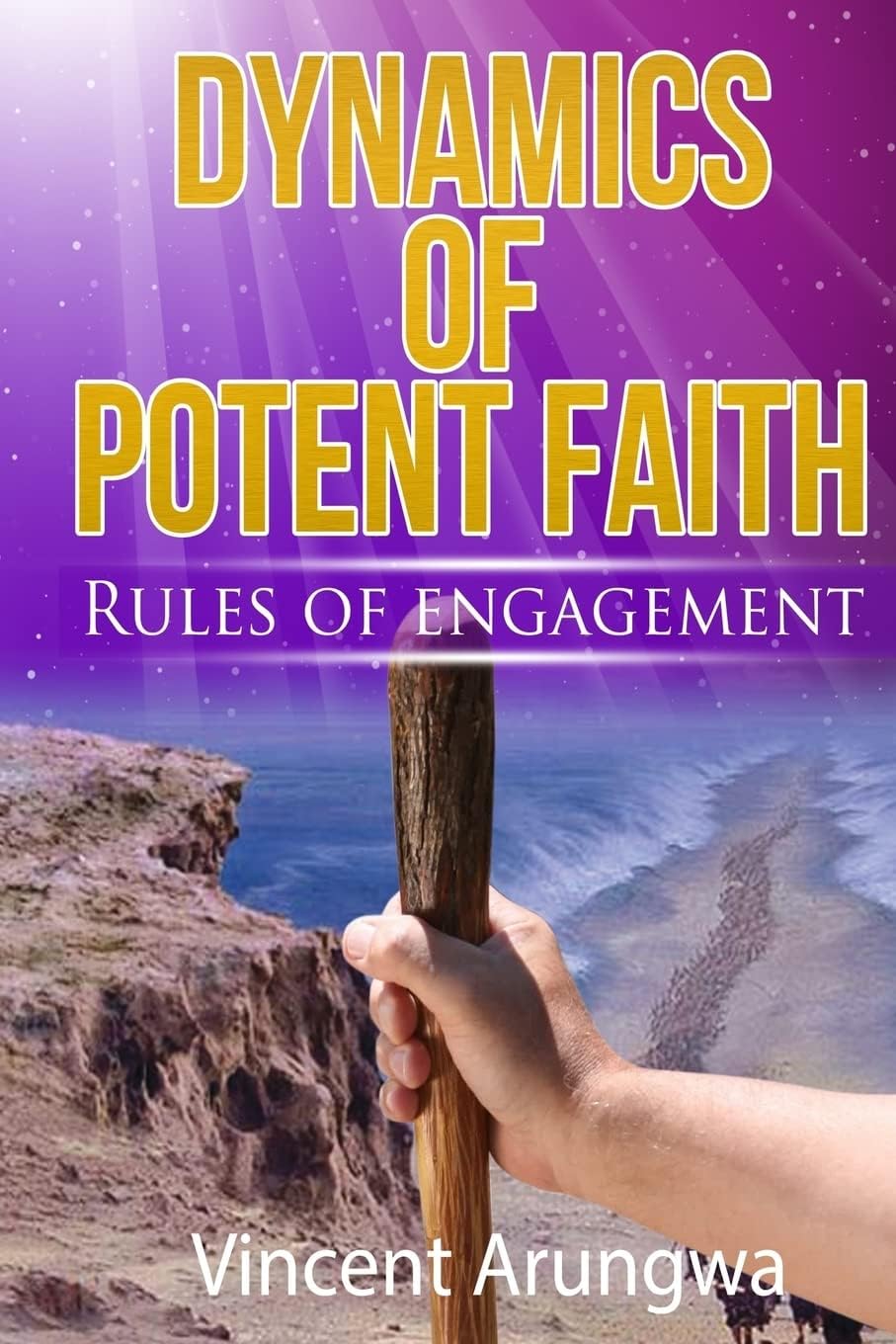 Dynamics of Potent Faith: Rules Of Engagement Paperback – Large Print, December 12, 2014