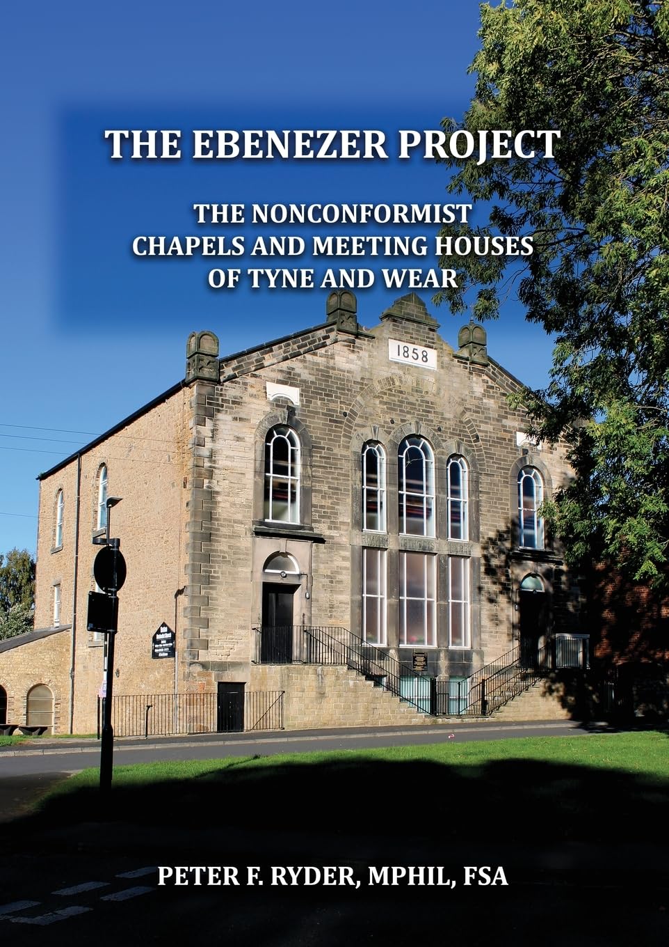 The Ebenezer Project: The Nonconformist Chapels and Meeting Houses of Tyne and Wear