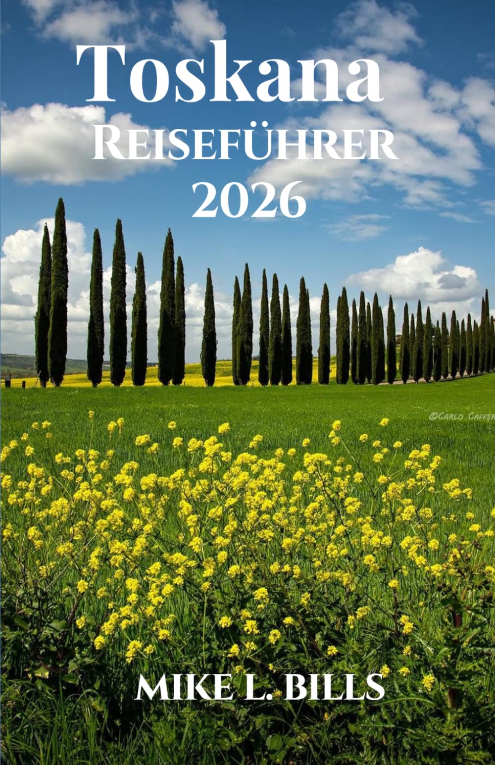 Toskana Reiseführer 2026: Wandern Sie durch Weinberge, historische Straßen und unberührte Natur