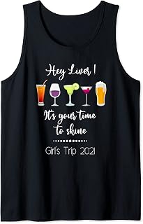 Cute Funny Drinking Girls Trip Liver It's Your Time To Shine Tank Top